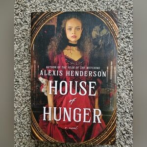 House of Hunger by Alexis Henderson